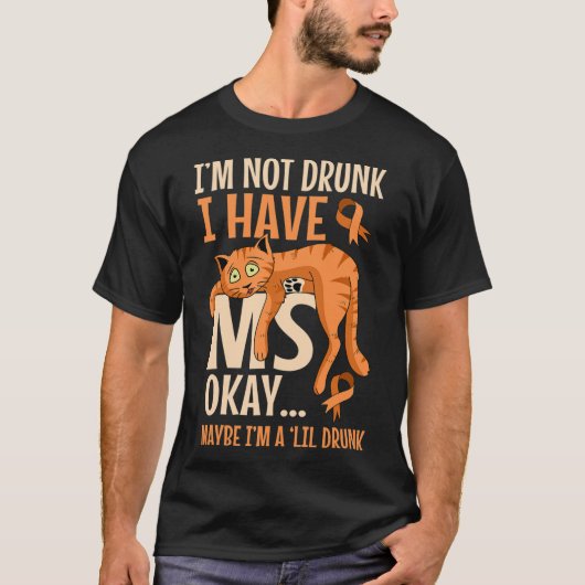 Niet Drink Ik heb MS Patient Multiple Sclerose Cat T-shirt (Voorkant)
