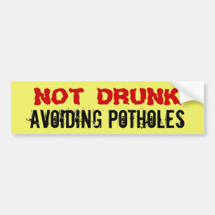 Niet Drink - Potholes vermijden, grappig maar waar Bumpersticker
