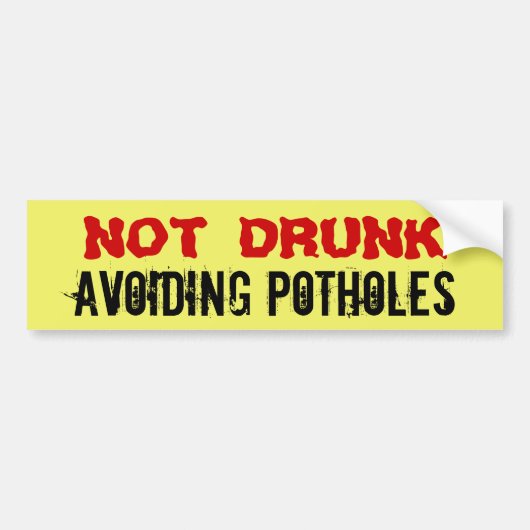 Niet Drink - Potholes vermijden, grappig maar waar Bumpersticker (Voorkant)