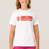 Niet Drink teken voor waterveiligheid T-shirt (Voorkant)