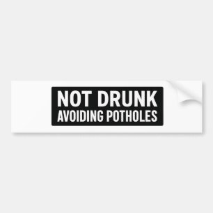 "Niet Drink - vermijd kuilen" Grappige auto Bumpersticker