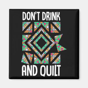 Niet Drinken En Quilt Quilten Breien Naaien Cro Magneet