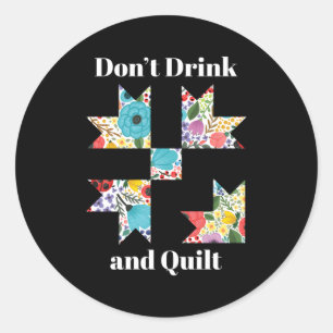 Niet Drinken Quilt Naaien Humor Quilten Ronde Sticker