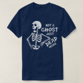 Niet een ghost gewoon dood in Funny Halloween Skel T-shirt (Design voorkant)