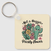 Niet een knuffelaar Alleen een stekelige bloem Sch Sleutelhanger (Voorkant)
