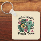 Niet een knuffelaar Alleen een stekelige bloem Sch Sleutelhanger (Voorkant)