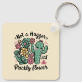 Niet een knuffelaar Alleen een stekelige bloem Sch Sleutelhanger (Achterkant)