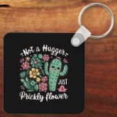Niet een knuffelaar Alleen een stekelige bloem Sch Sleutelhanger (Achterkant)