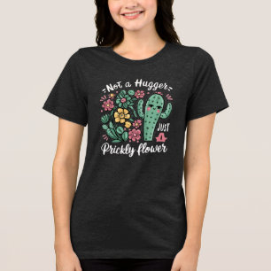 Niet een knuffelaar Alleen een stekelige bloem Sch Tri-Blend Shirt