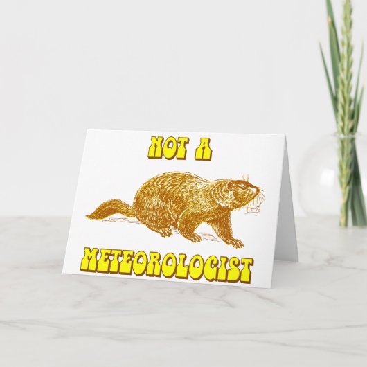 Niet een Meteoroloog Groundhog Kaart (Voorkant)