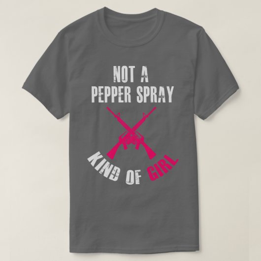 Niet een peperspray soort meisje pro Pistool T-shirt (Design voorkant)