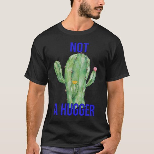 Niet een Shirt van de Hugger Cactus Funny  Sarcast (Voorkant)