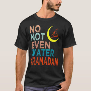 Niet eens water vasten Ramadan Kareem 2022 T-shirt