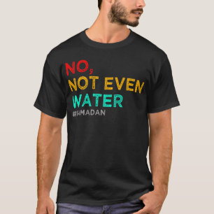 niet eens waterramadan t-shirt
