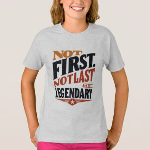 Niet Eerste, Niet Laatste Toch Legendarisch Midd T-shirt