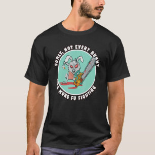 Niet elk konijn was een kung-fu vechtketens t-shirt