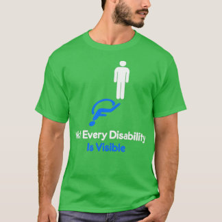 Niet elke handicap is zichtbare onzichtbare invali t-shirt
