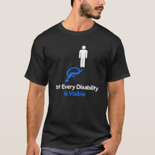 Niet elke invaliditeit is zichtbare onzichtbare in t-shirt