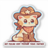 Niet erg YEEHAW voelen Sticker (Voorkant)