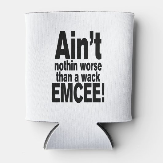 Niet erger dan een wack EMCEE! Blikjeskoeler (Voorkant)