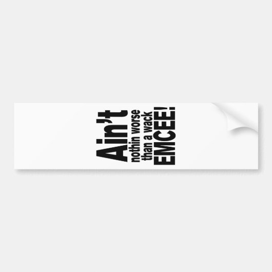 Niet erger dan een wack EMCEE! Bumpersticker (Voorkant)