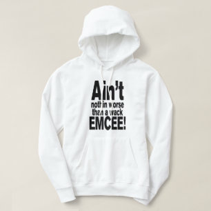 Niet erger dan een wack EMCEE! Hoodie