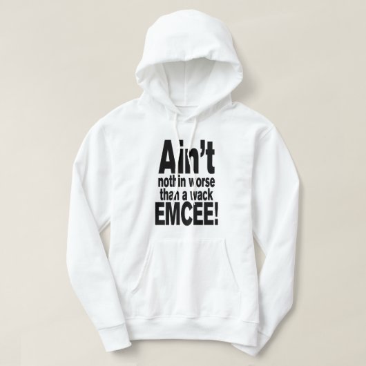 Niet erger dan een wack EMCEE! Hoodie (Design voorkant)