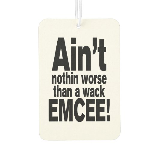 Niet erger dan een wack EMCEE! Luchtverfrisser (Achterkant)