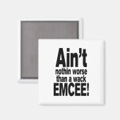 Niet erger dan een wack EMCEE! Magneet (Voorkant / Achterkant)