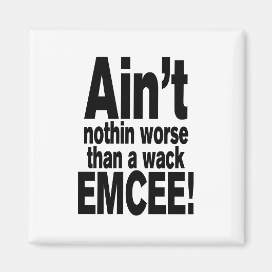 Niet erger dan een wack EMCEE! Magneet (Voorkant)