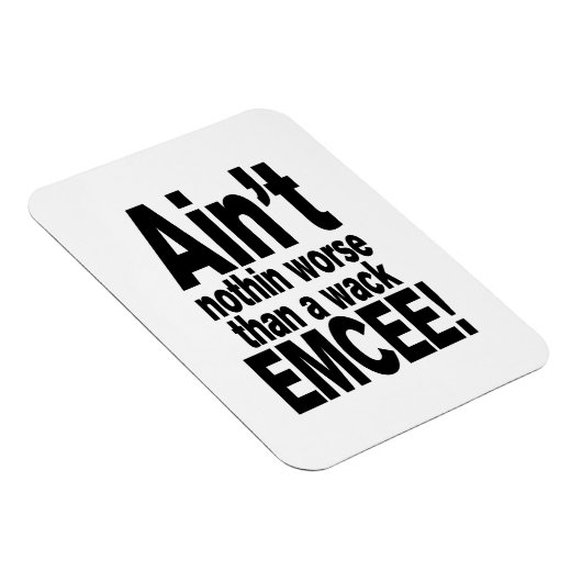 Niet erger dan een wack EMCEE! Magneet (Rechterzijde)