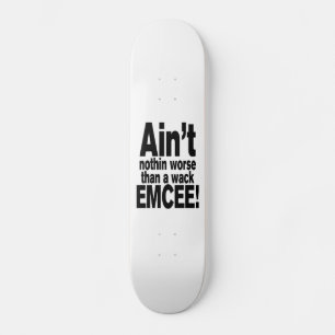 Niet erger dan een wack EMCEE! Persoonlijk Skateboard