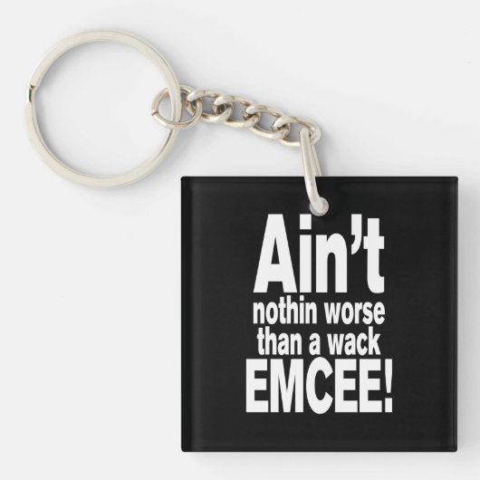 Niet erger dan een wack EMCEE! Sleutelhanger (Voorkant)