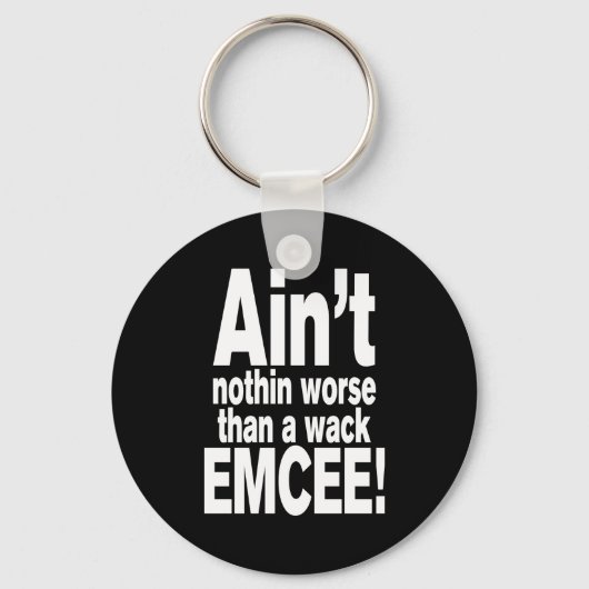 Niet erger dan een wack EMCEE! Sleutelhanger (Voorkant)