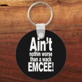 Niet erger dan een wack EMCEE! Sleutelhanger (Voorkant)