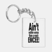 Niet erger dan een wack EMCEE! Sleutelhanger (Voorkant Links)