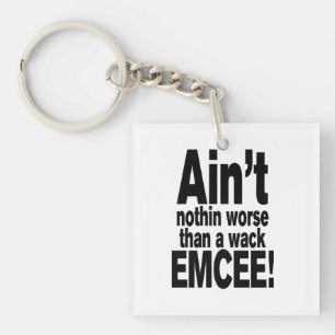 Niet erger dan een wack EMCEE! Sleutelhanger