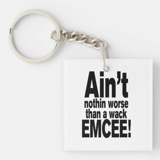Niet erger dan een wack EMCEE! Sleutelhanger (Voorkant)