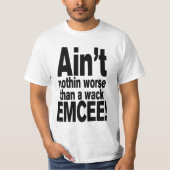 Niet erger dan een wack EMCEE! T-shirt (Voorkant)