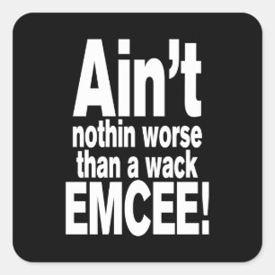 Niet erger dan een wack EMCEE! Vierkante Sticker