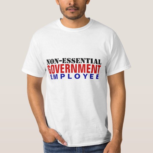 Niet-essentiële overheidswerknemer t-shirt (Voorkant)