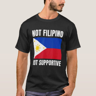 Niet Filippijnse, maar ondersteunende Filippijnse T-shirt