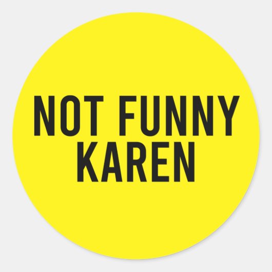 Niet Funny Karen Ronde Sticker (Voorkant)