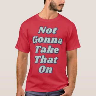 Niet Gaat Offensief T-shirt