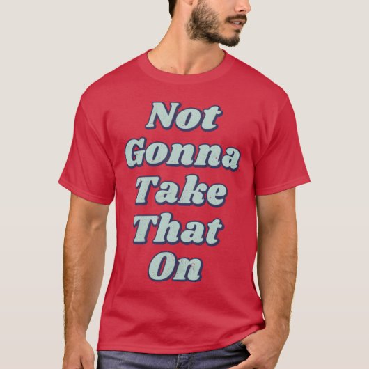 Niet Gaat Offensief T-shirt (Voorkant)