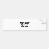 NIET GAY.  IK HANDT ALLEEN OP DIE MANIER. BUMPERSTICKER (Voorkant)