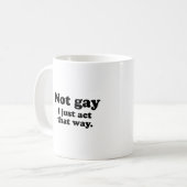 NIET GAY. IK HANDT ALLEEN OP DIE MANIER. KOFFIEMOK (Voorkant links)