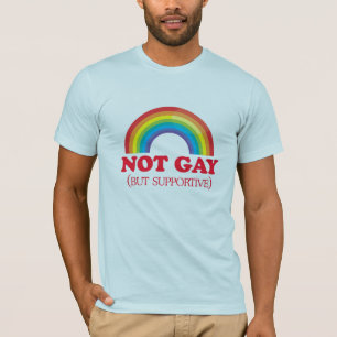 NIET GAY, maar ondersteunend T-shirt