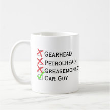 Niet Gearhead Petrolhead Greasemonkey, ja Car Guy