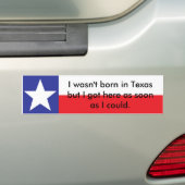 Niet geboren in Texas... Bumpersticker (Op auto)
